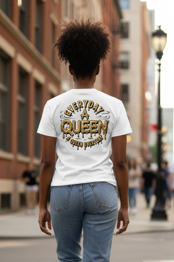 EVERYDAY QUEEN-5 | Female Royalty Streetwear