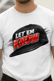 LET 'EM KNOW White Shirt Lifestyle